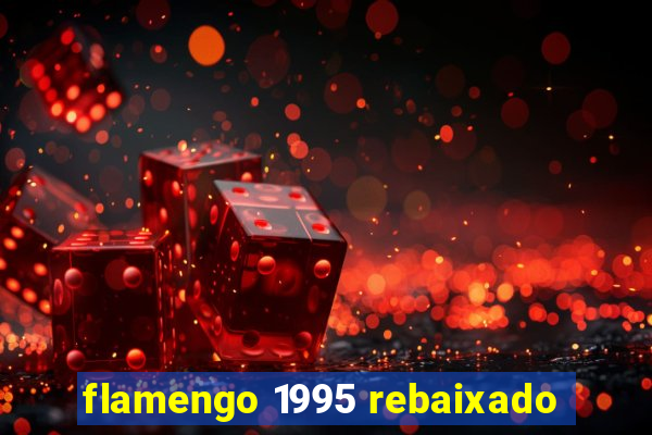 flamengo 1995 rebaixado